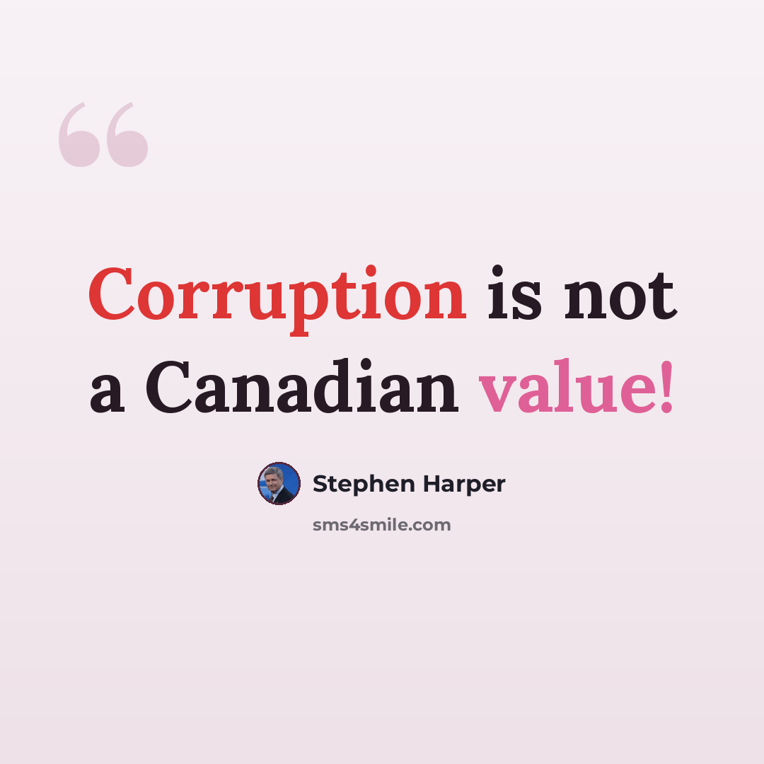 “Corruption is not a Canadian value!” quote by Stephen Harper