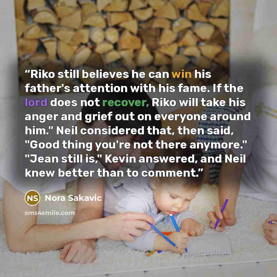 “Riko still believes he can win his father's attention with his fame. If the lord does not recover, Riko will take his anger and grief out on everyone around him." Neil considered that, then said, "Good thing you're not there anymore." "Jean still is," Kevin answered, and Neil knew better than to…” quote by Nora Sakavic