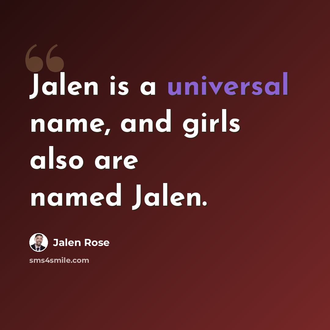“Jalen is a universal name, and girls also are named Jalen.” quote by Jalen Rose