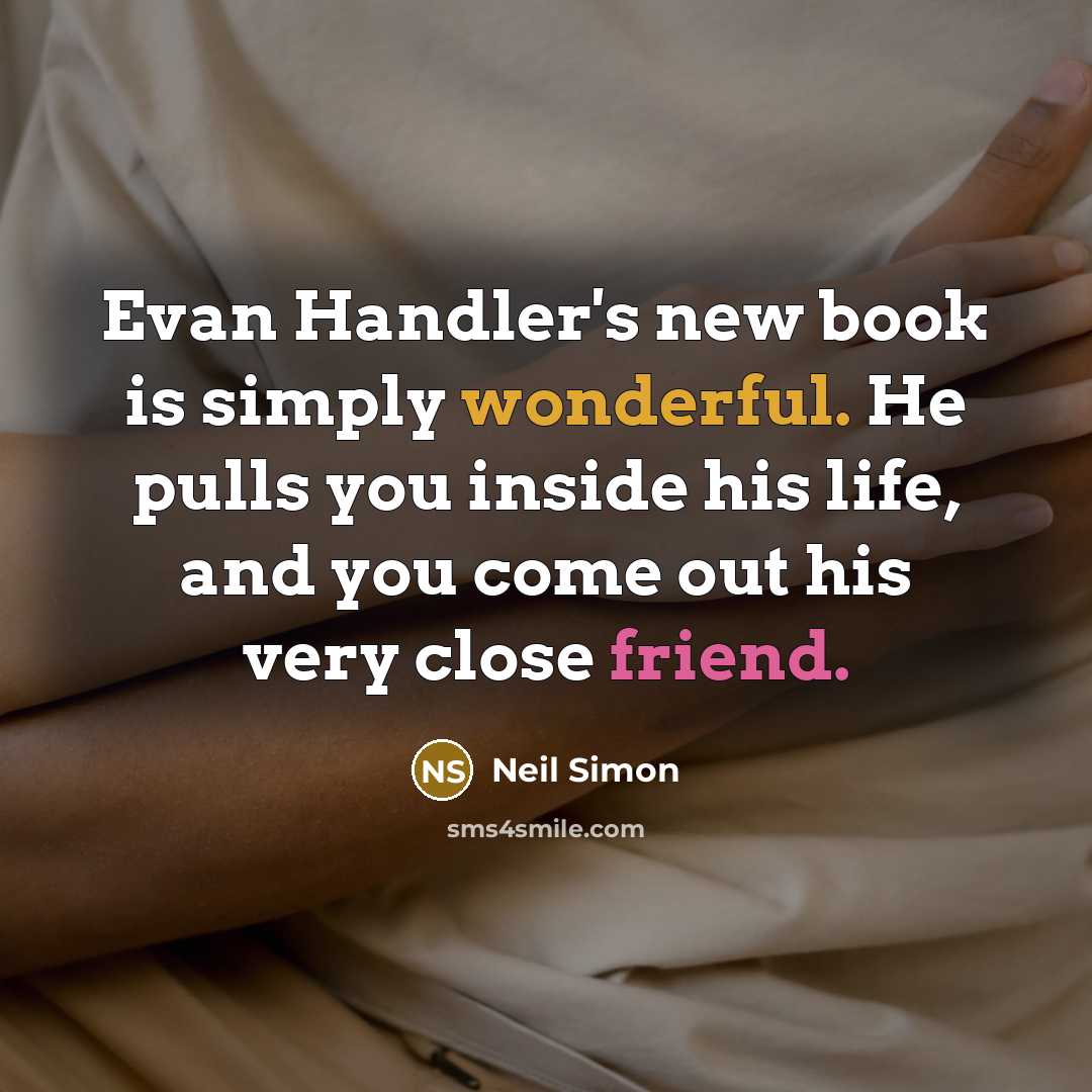 “Evan Handler's new book is simply wonderful. He pulls you inside his life, and you come out his very close friend.” quote by Neil Simon
