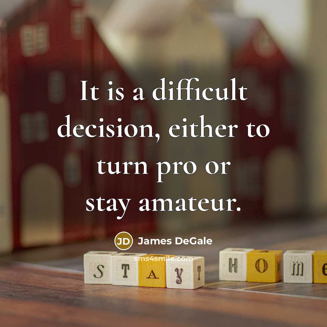 “It is a difficult decision, either to turn pro or stay amateur.” quote by James DeGale
