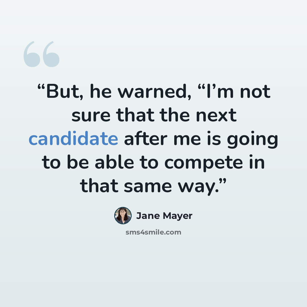 “But, he warned, “I’m not sure that the next candidate after me is going to be able to compete in that same way.” quote by Jane Mayer