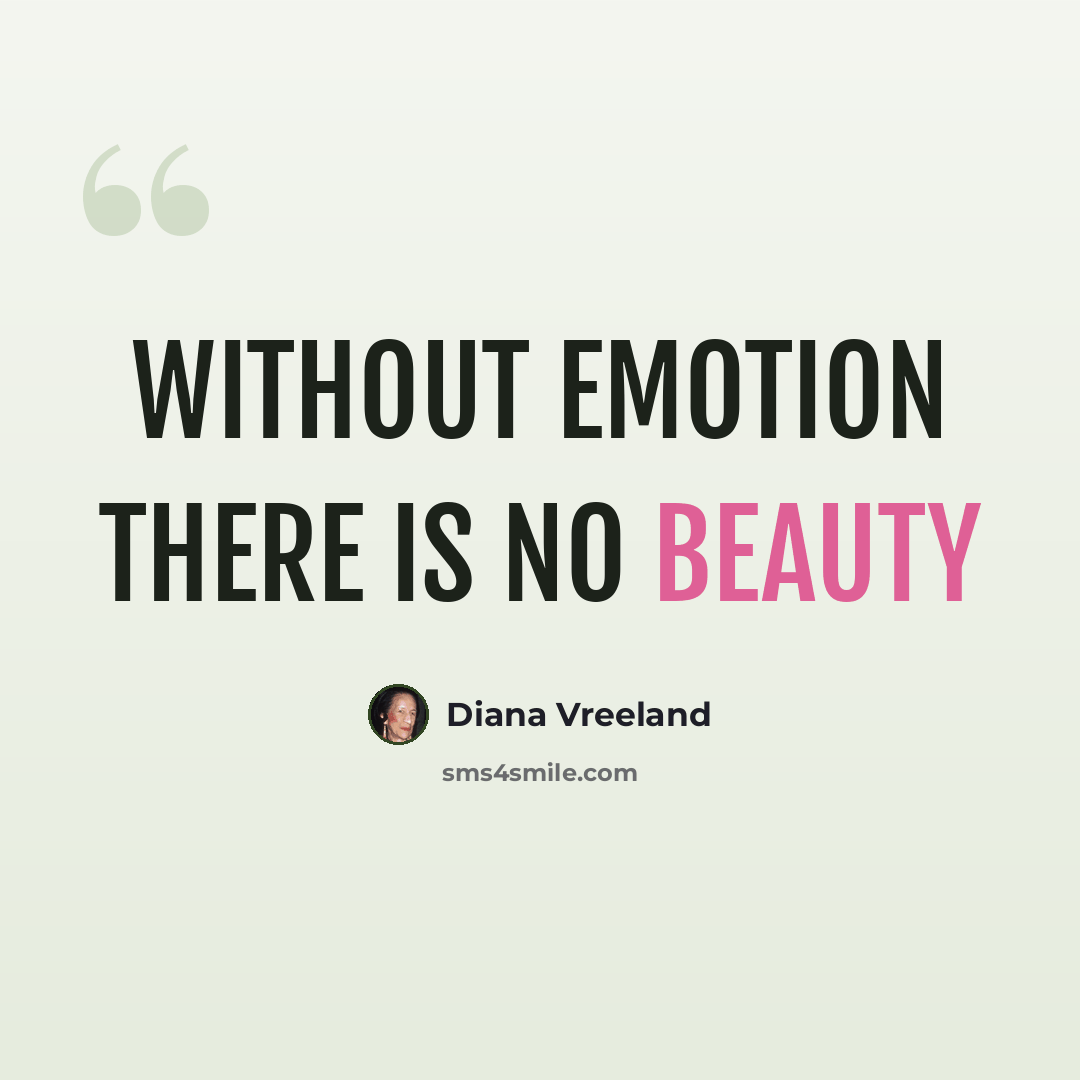 “Without emotion there is no beauty” quote by Diana Vreeland