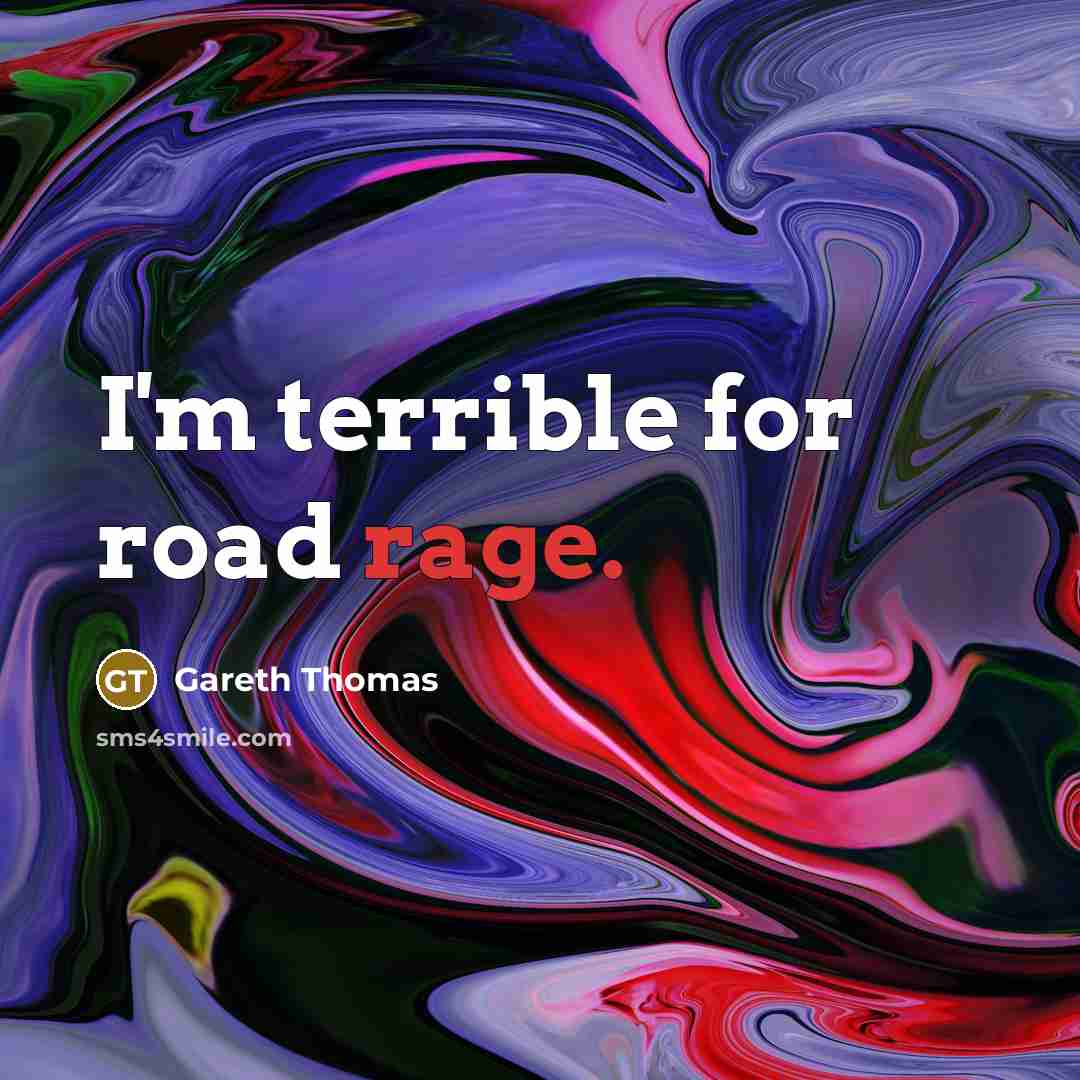 “I'm terrible for road rage.” quote by Gareth Thomas