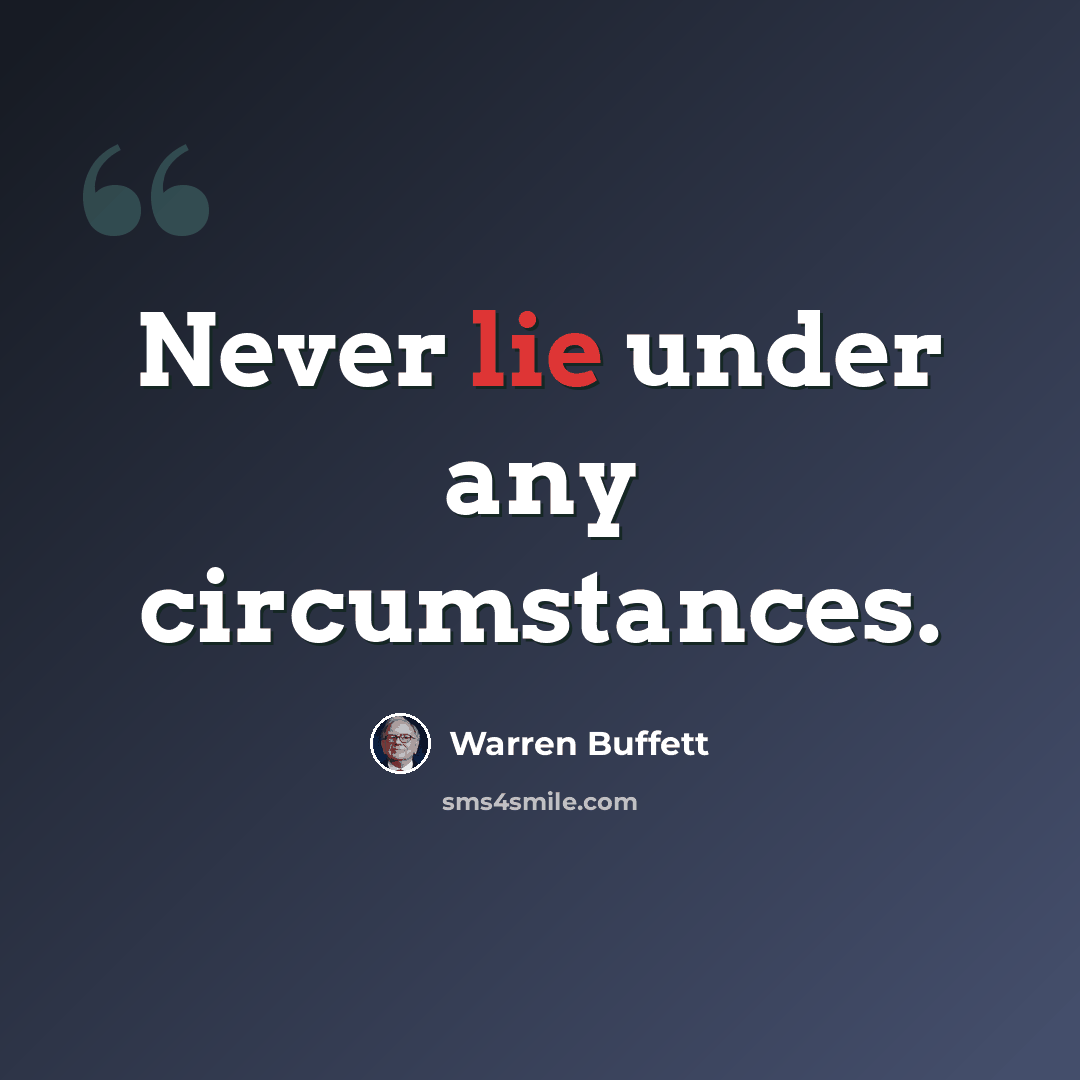 “Never lie under any circumstances.” quote by Warren Buffett