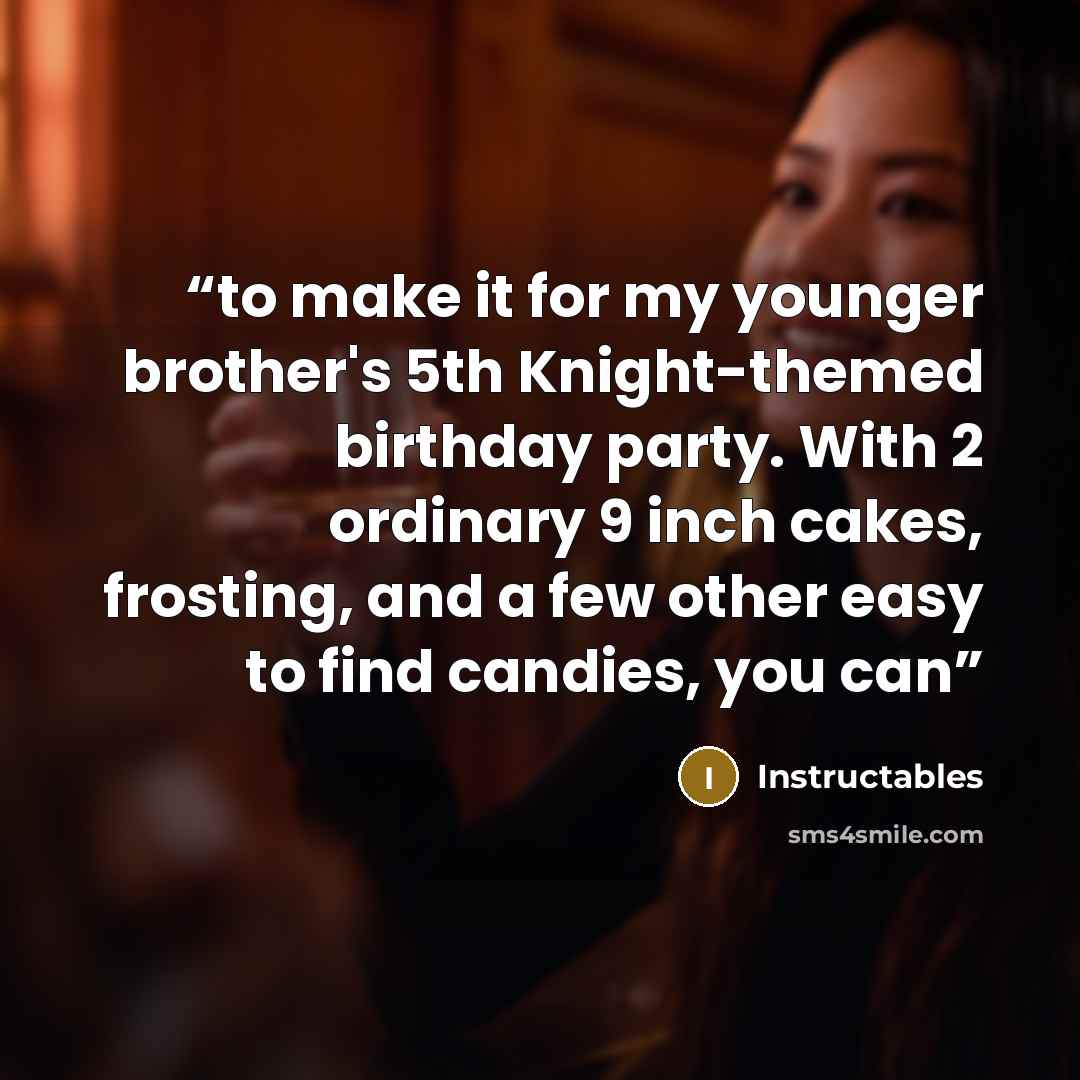 “to make it for my younger brother's 5th Knight-themed birthday party. With 2 ordinary 9 inch cakes, frosting, and a few other easy to find candies, you can” quote by Instructables
