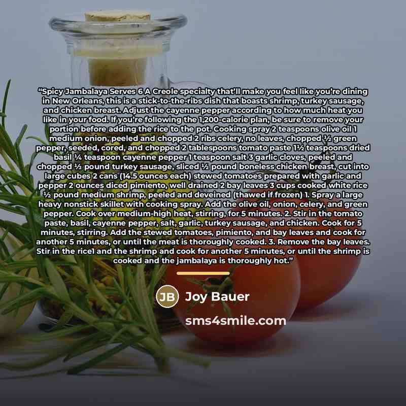 “Spicy Jambalaya Serves 6 A Creole specialty that’ll make you feel like you’re dining in New Orleans, this is a stick-to-the-ribs dish that boasts shrimp, turkey sausage, and chicken breast. Adjust the cayenne pepper according to how much heat you like in your food. If you’re following the…” quote by Joy Bauer