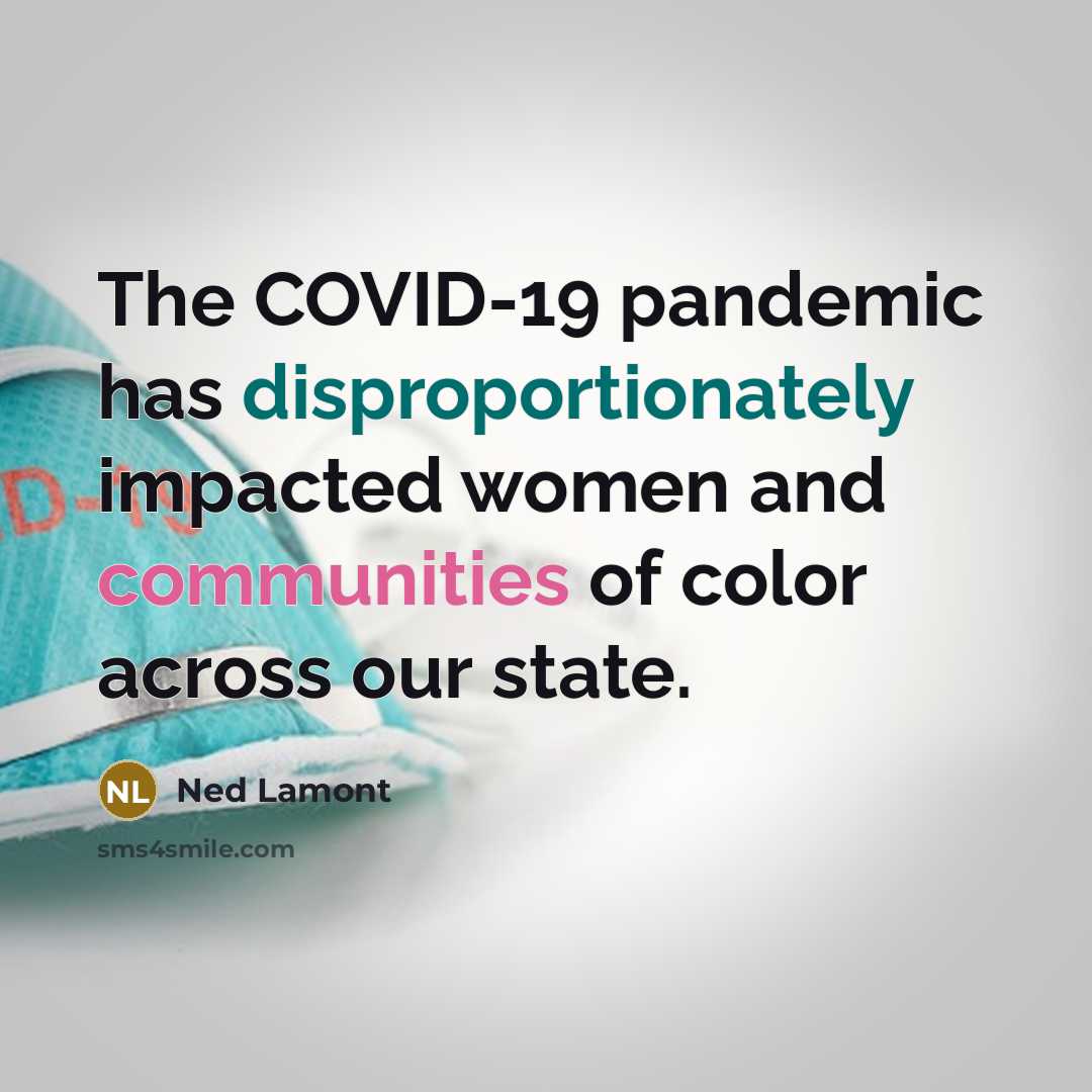 “The COVID-19 pandemic has disproportionately impacted women and communities of color across our state.” quote by Ned Lamont