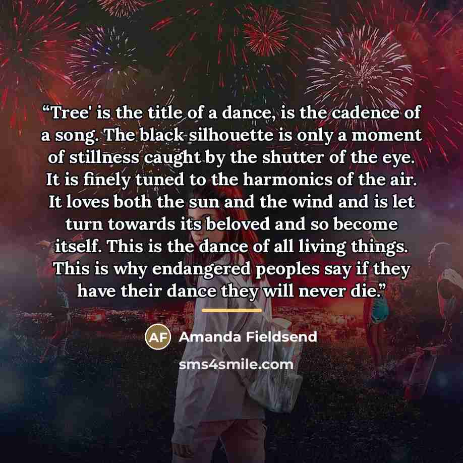 “Tree' is the title of a dance, is the cadence of a song. The black silhouette is only a moment of stillness caught by the shutter of the eye. It is finely tuned to the harmonics of the air. It loves both the sun and the wind and is let turn towards its beloved and so become itself. This is the…” quote by Amanda Fieldsend
