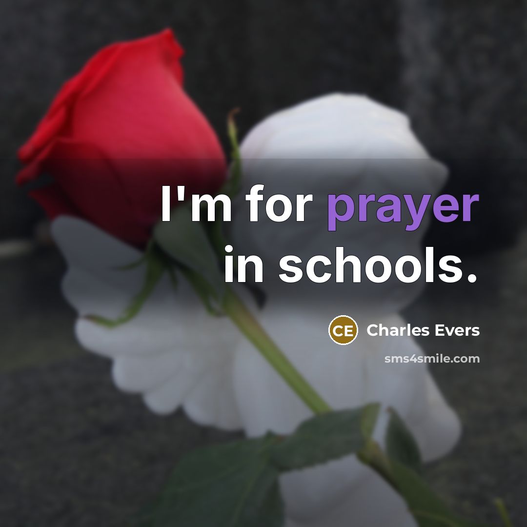 “I'm for prayer in schools.” quote by Charles Evers