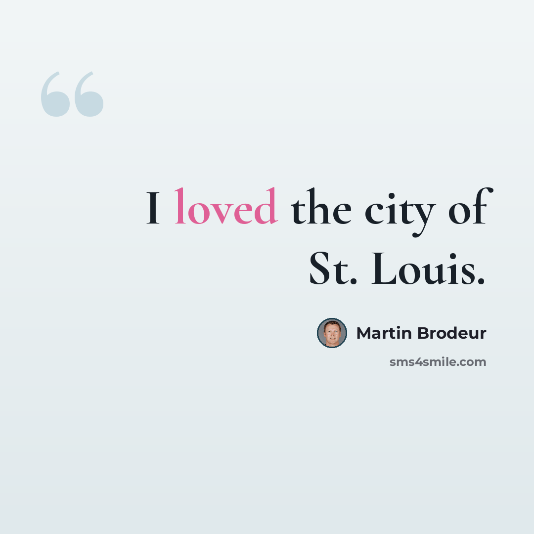 “I loved the city of St. Louis.” quote by Martin Brodeur