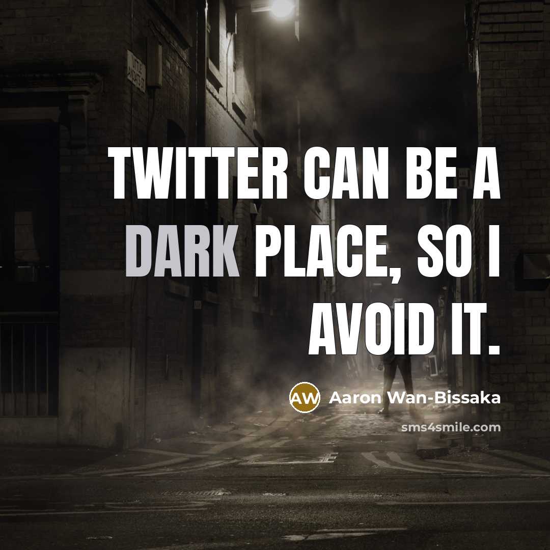 “Twitter can be a dark place, so I avoid it.” quote by Aaron Wan-Bissaka