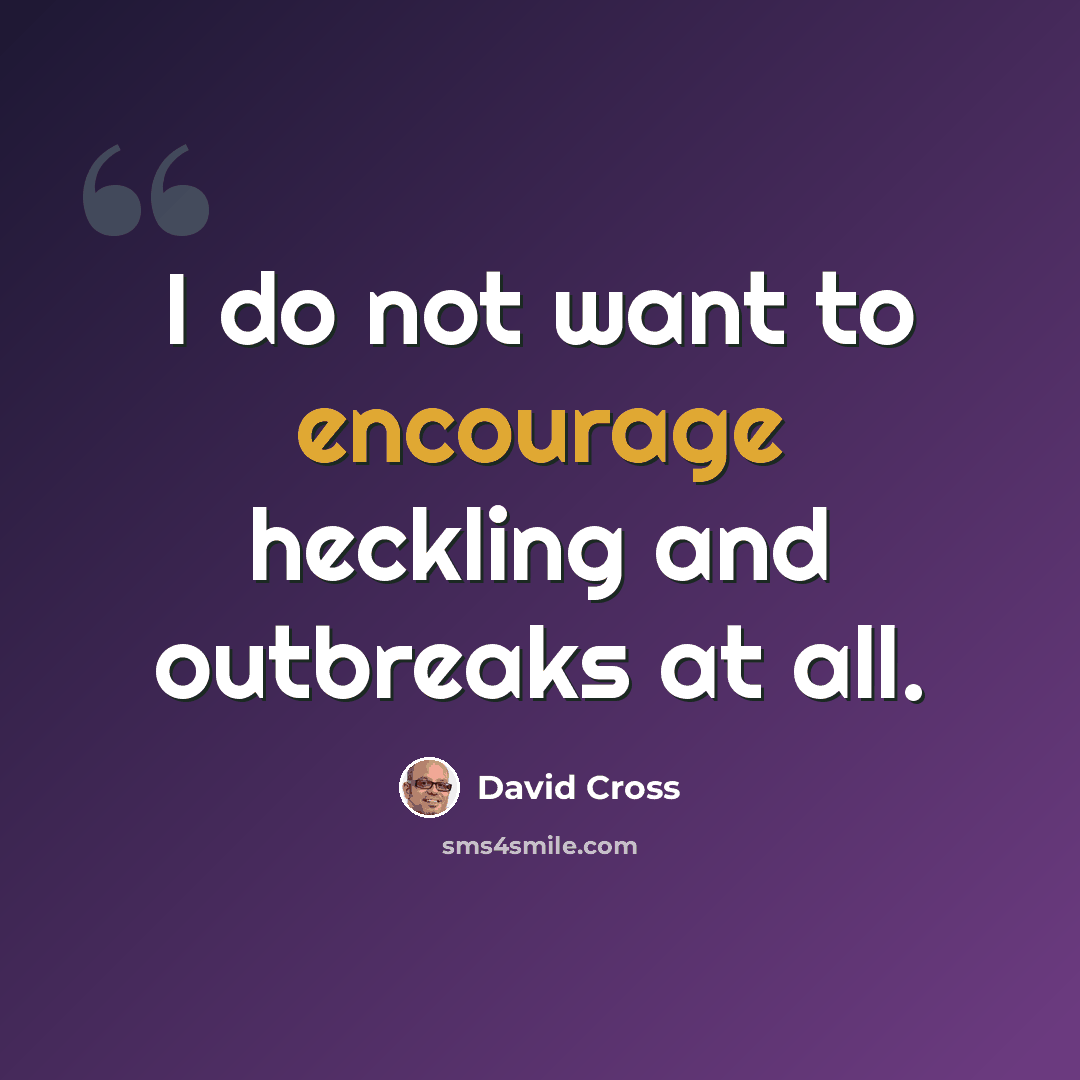 “I do not want to encourage heckling and outbreaks at all.” quote by David Cross