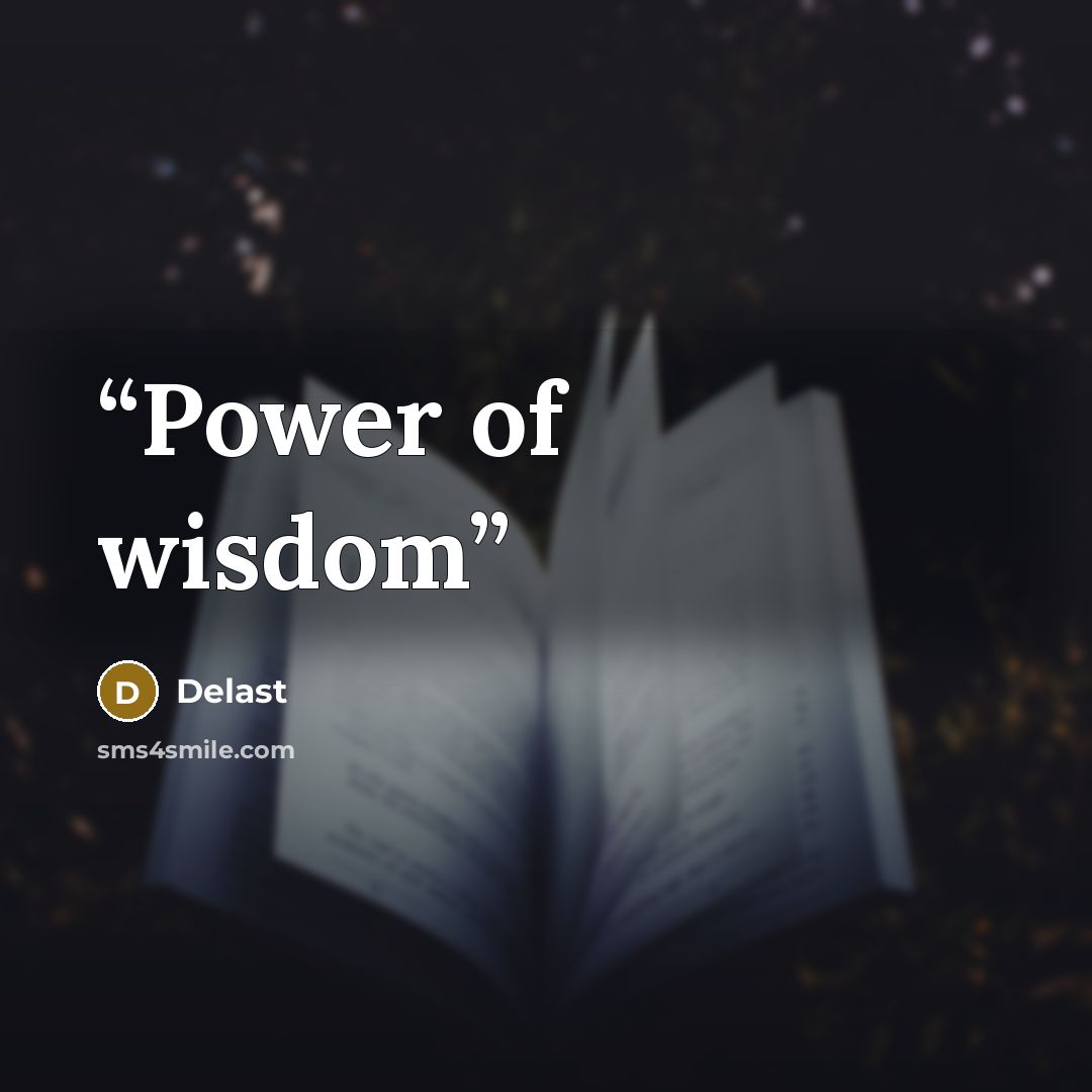 “Power of wisdom” quote by Delast