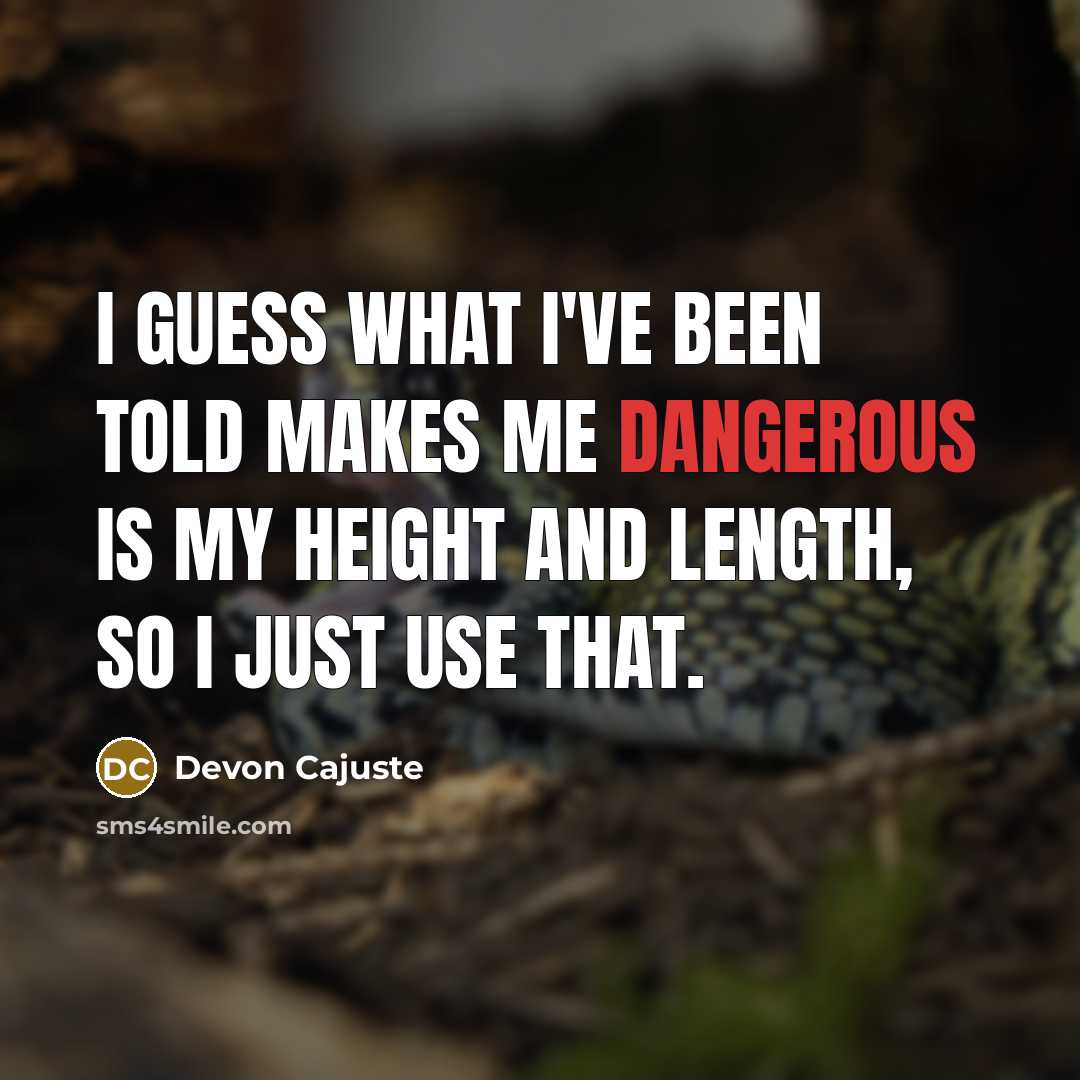 “I guess what I've been told makes me dangerous is my height and length, so I just use that.” quote by Devon Cajuste