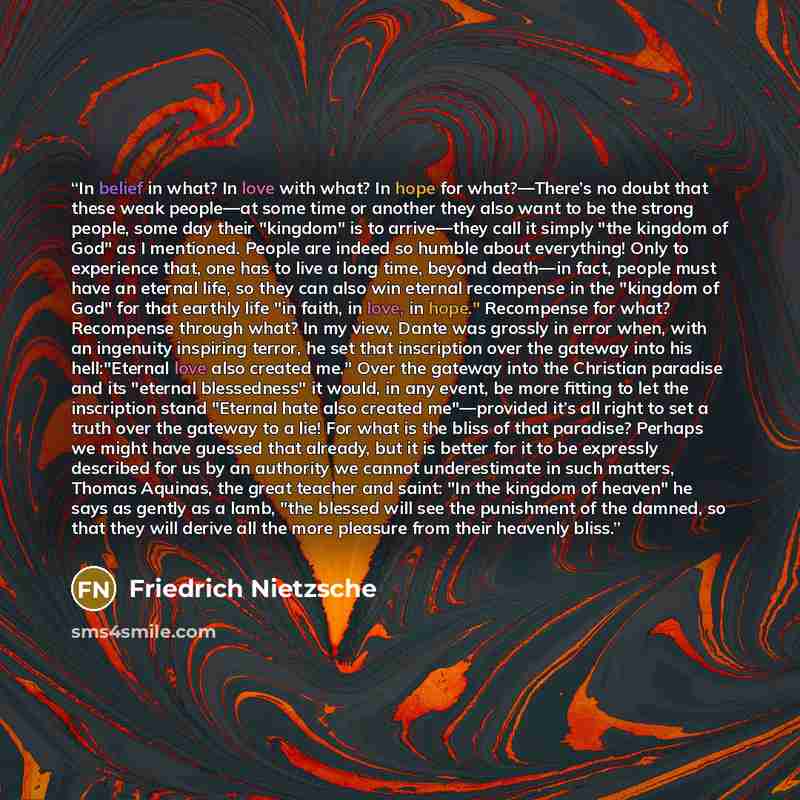 “In belief in what? In love with what? In hope for what?—There’s no doubt that these weak people—at some time or another they also want to be the strong people, some day their "kingdom" is to arrive—they call it simply "the kingdom of God" as I mentioned. People are indeed so humble about…” quote by Friedrich Nietzsche