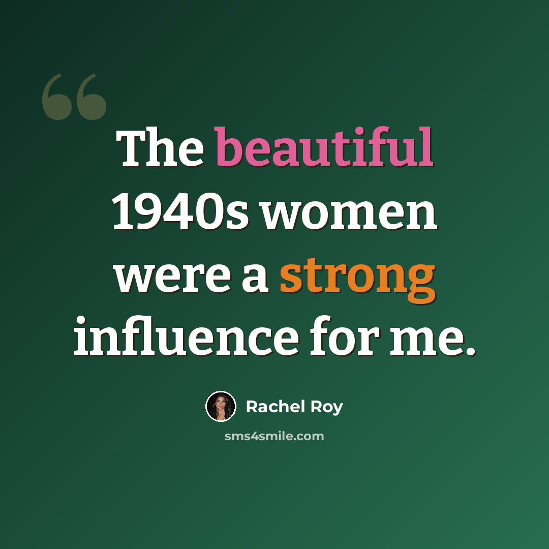 “The beautiful 1940s women were a strong influence for me.” quote by Rachel Roy