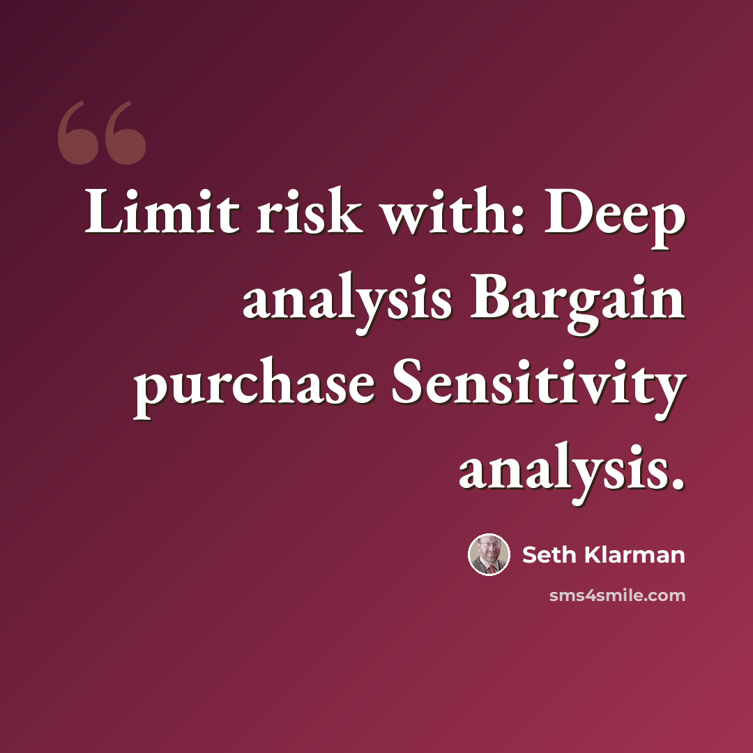 “Limit risk with: Deep analysis Bargain purchase Sensitivity analysis.” quote by Seth Klarman