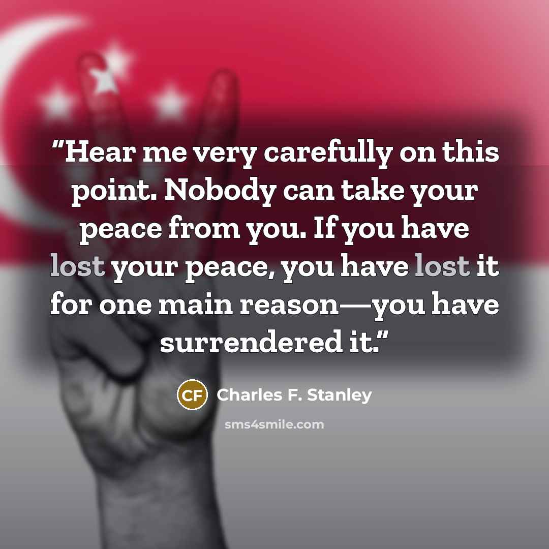 “Hear me very carefully on this point. Nobody can take your peace from you. If you have lost your peace, you have lost it for one main reason—you have surrendered it.” quote by Charles F. Stanley
