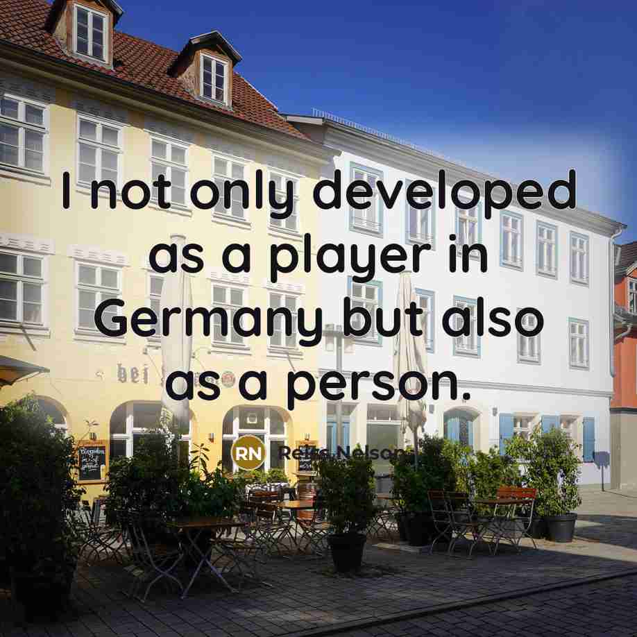 “I not only developed as a player in Germany but also as a person.” quote by Reiss Nelson