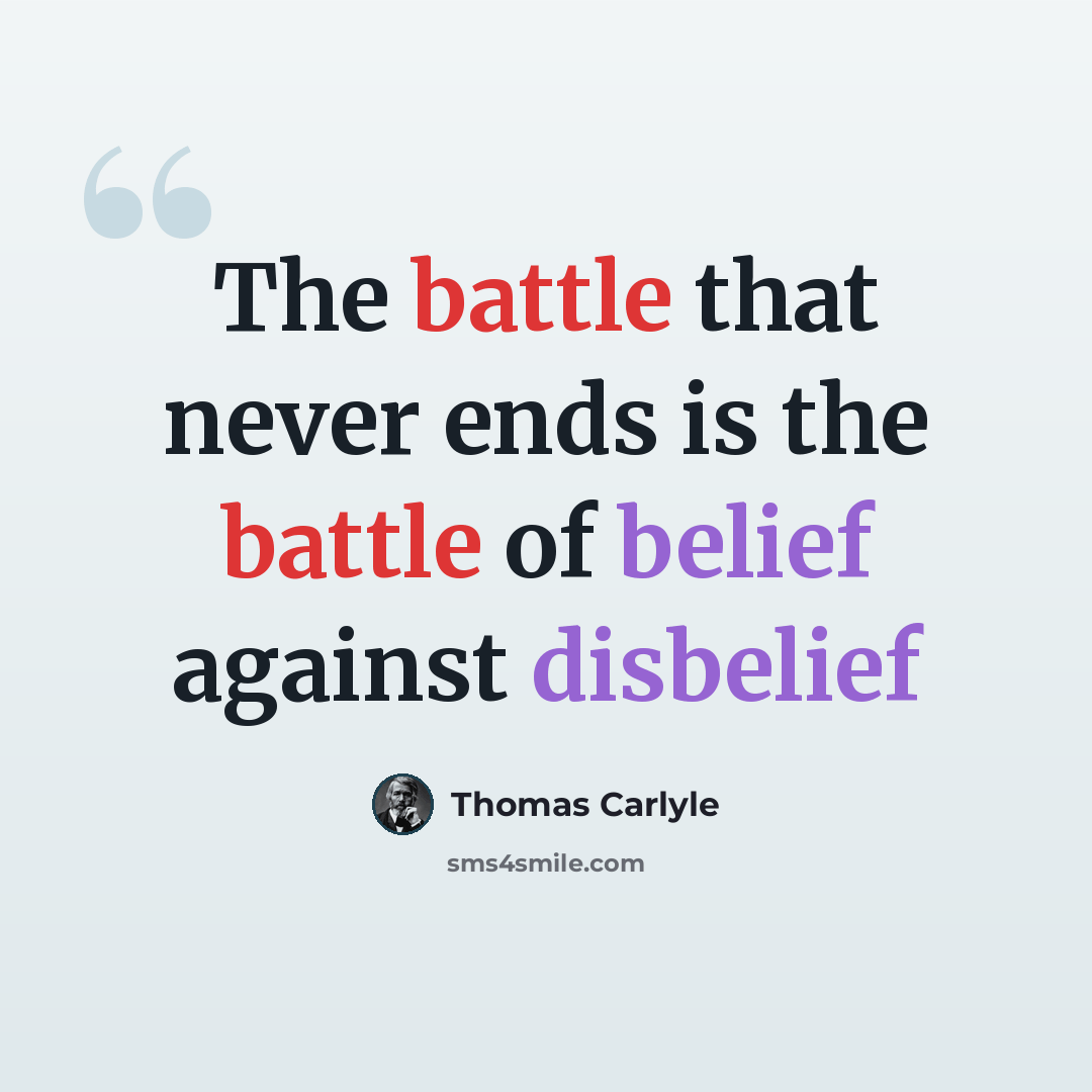 “The battle that never ends is the battle of belief against disbelief” quote by Thomas Carlyle
