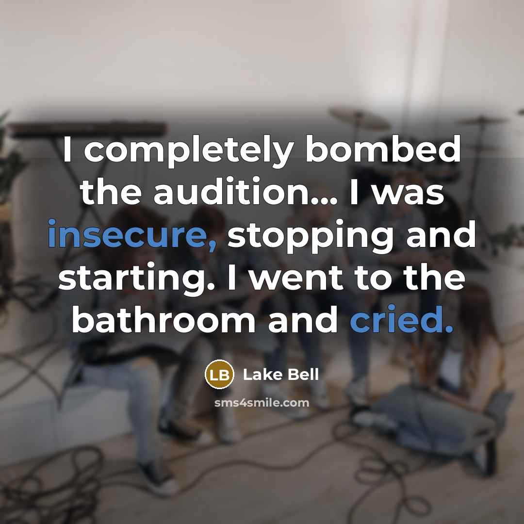 “I completely bombed the audition... I was insecure, stopping and starting. I went to the bathroom and cried.” quote by Lake Bell