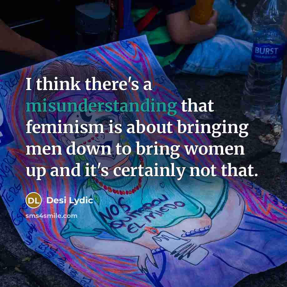 “I think there's a misunderstanding that feminism is about bringing men down to bring women up and it's certainly not that.” quote by Desi Lydic