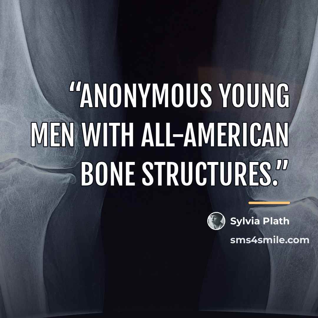 “Anonymous young men with all-American bone structures.” quote by Sylvia Plath