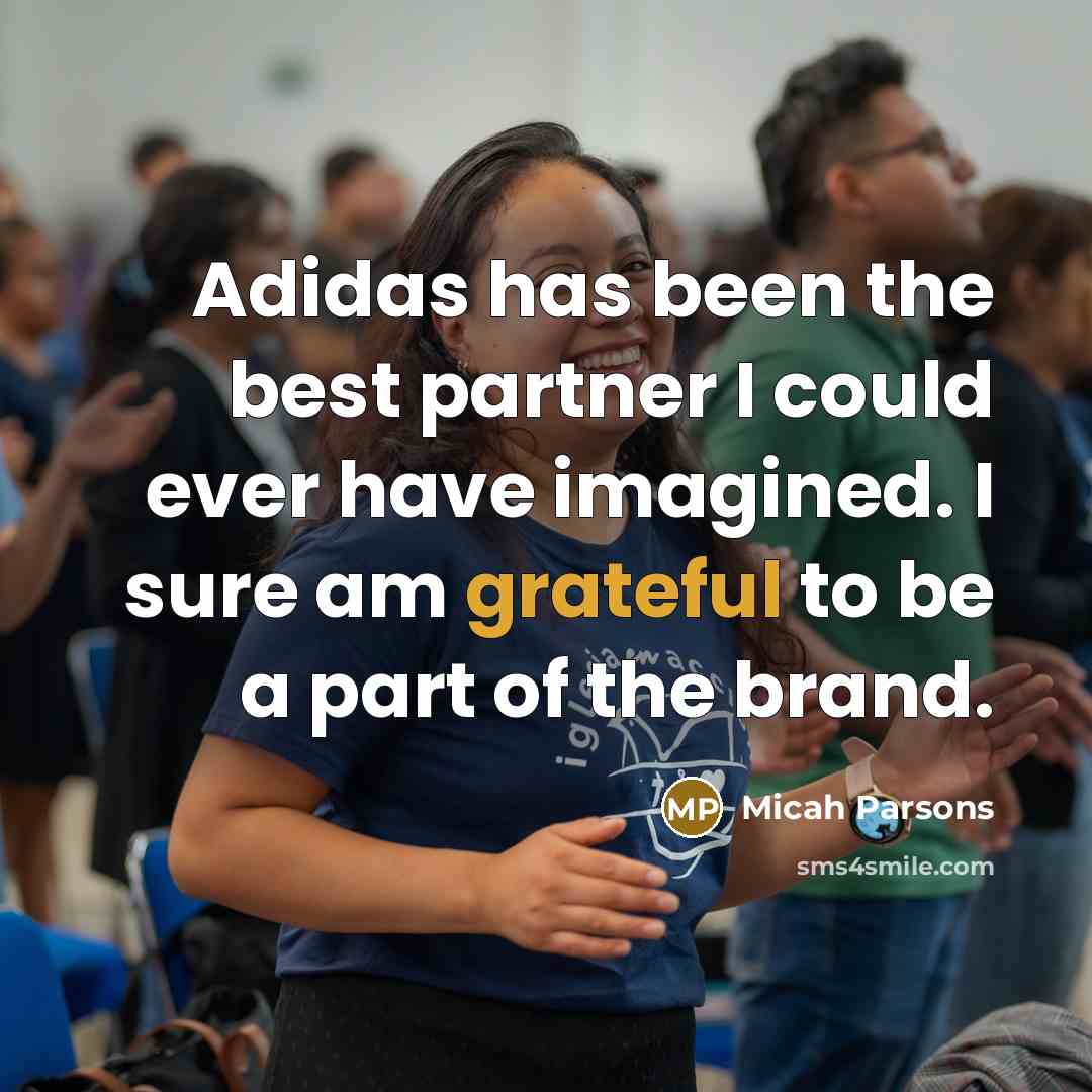 “Adidas has been the best partner I could ever have imagined. I sure am grateful to be a part of the brand.” quote by Micah Parsons