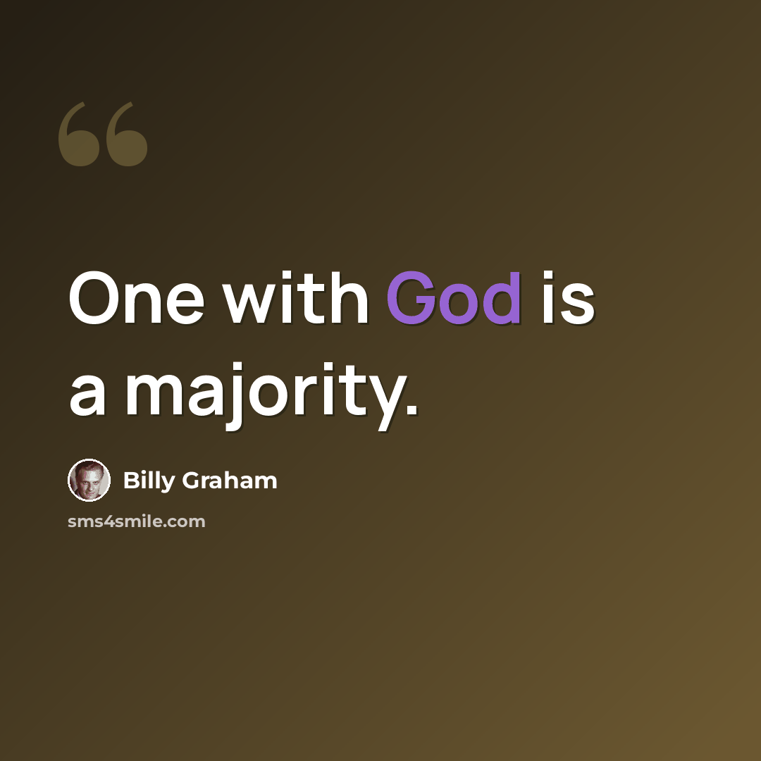 “One with God is a majority.” quote by Billy Graham