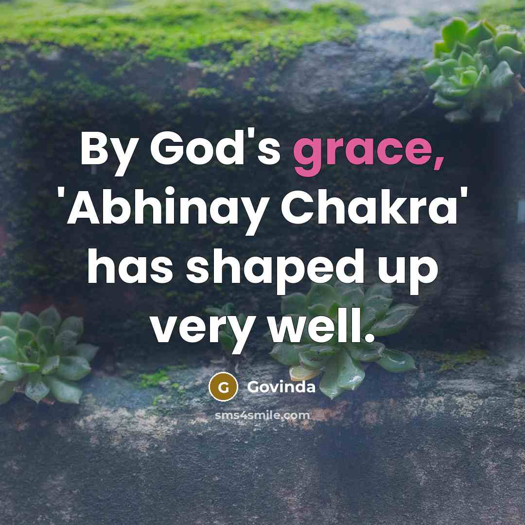 “By God's grace, 'Abhinay Chakra' has shaped up very well.” quote by Govinda