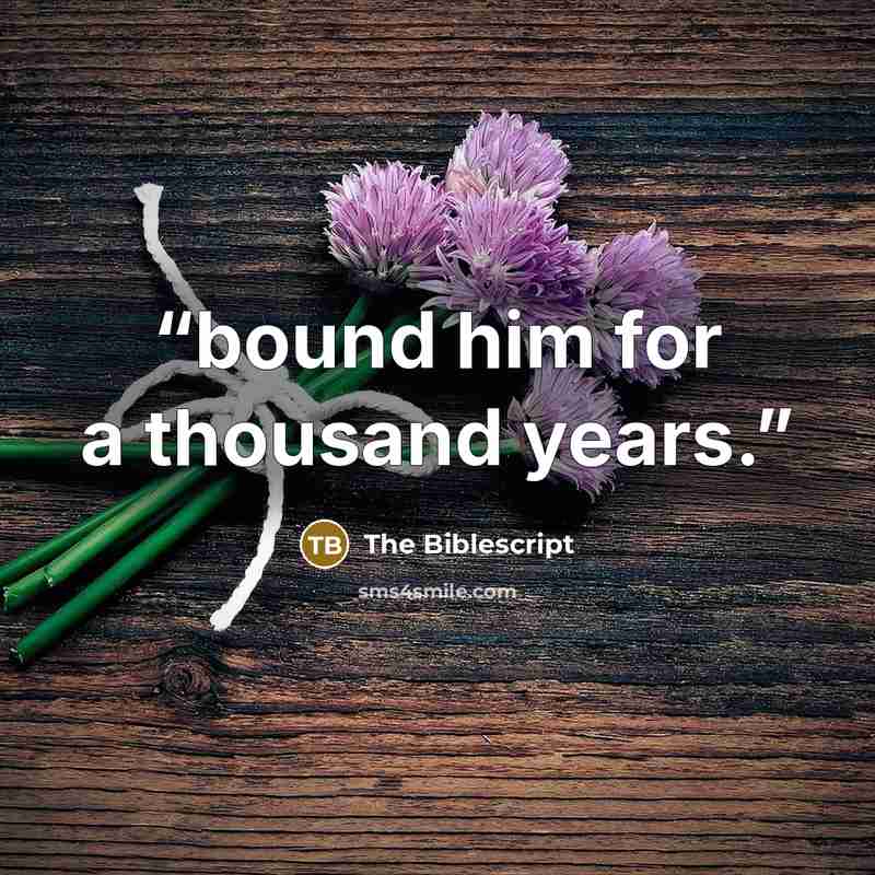 “bound him for a thousand years.” quote by The Biblescript