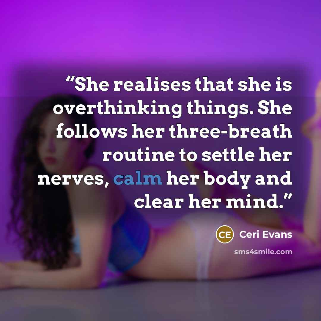 “She realises that she is overthinking things. She follows her three-breath routine to settle her nerves, calm her body and clear her mind.” quote by Ceri Evans