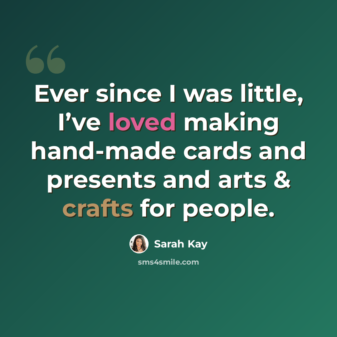 “Ever since I was little, I’ve loved making hand-made cards and presents and arts & crafts for people.” quote by Sarah Kay