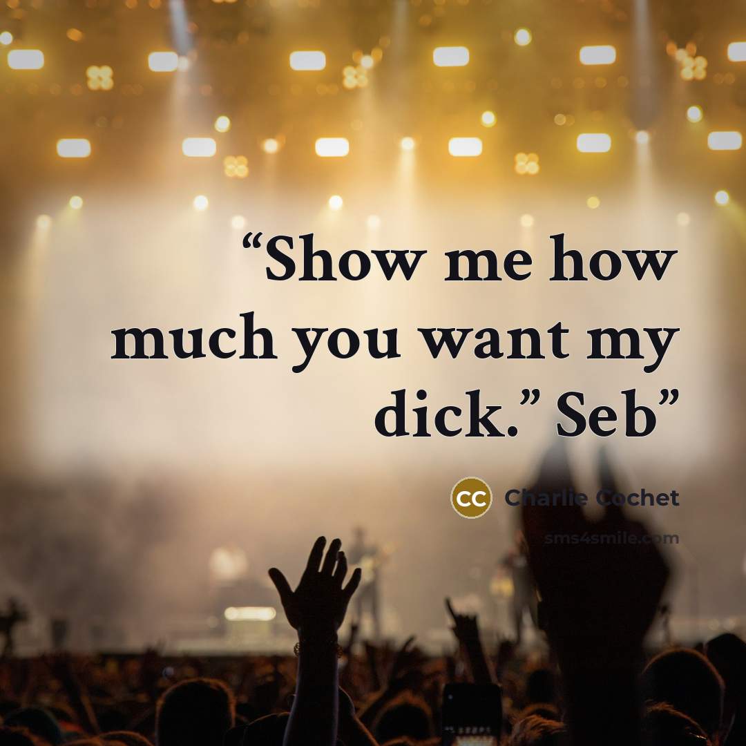 “Show me how much you want my dick.” Seb” quote by Charlie Cochet