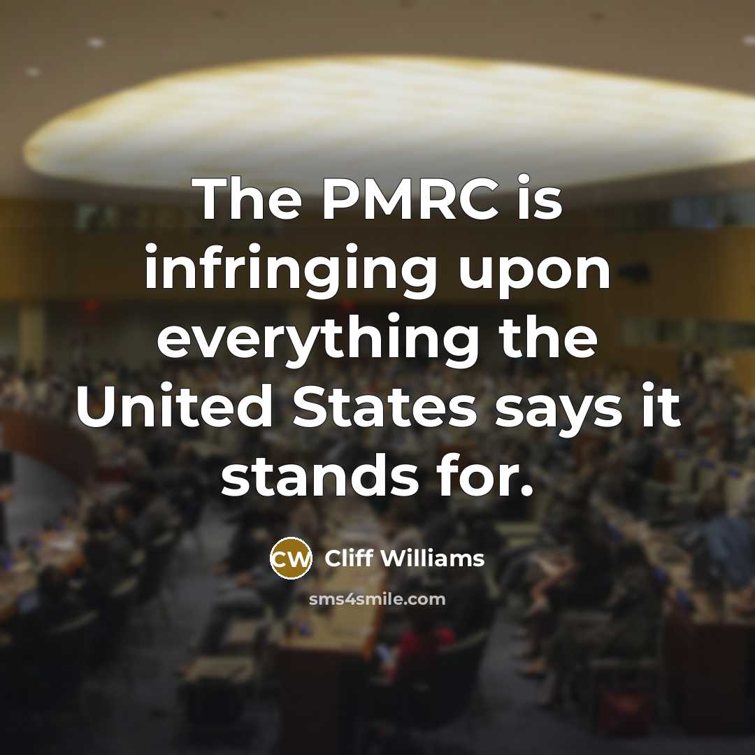 “The PMRC is infringing upon everything the United States says it stands for.” quote by Cliff Williams