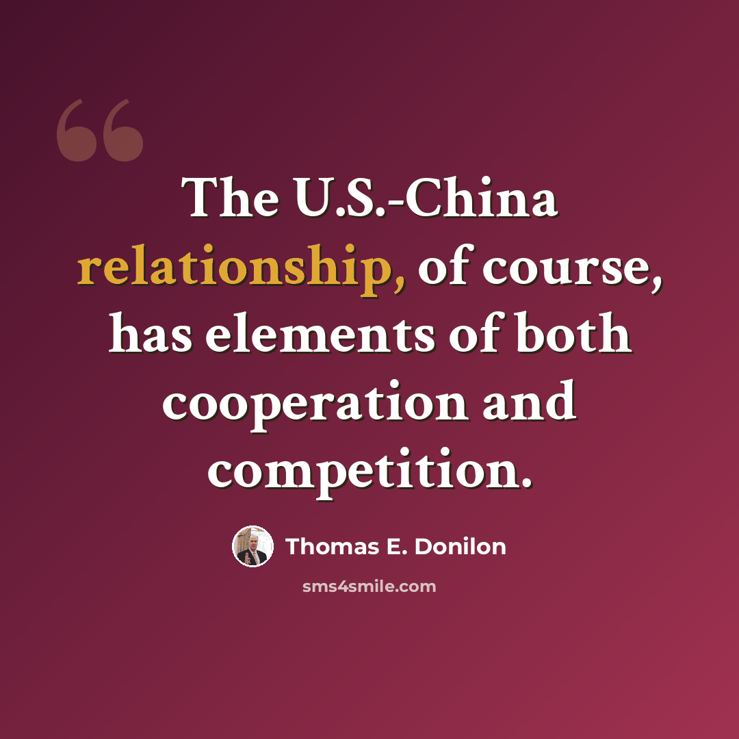 “The U.S.-China relationship, of course, has elements of both cooperation and competition.” quote by Thomas E. Donilon