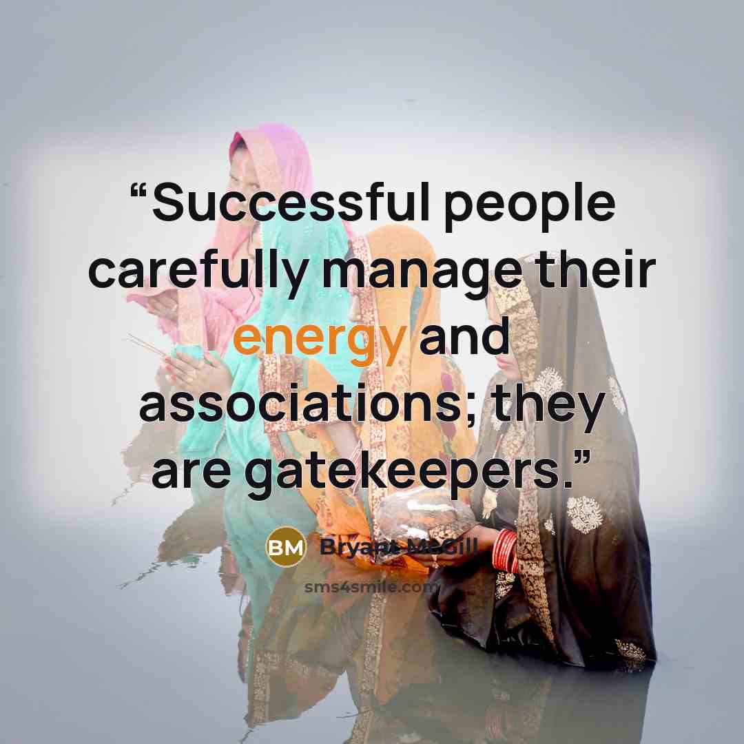 “Successful people carefully manage their energy and associations; they are gatekeepers.” quote by Bryant McGill