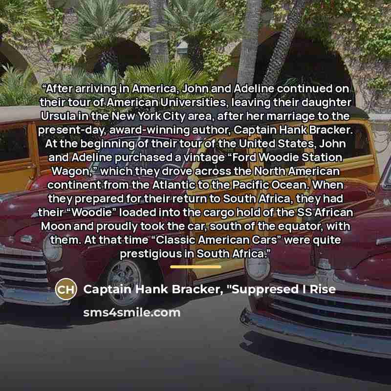 “After arriving in America, John and Adeline continued on their tour of American Universities, leaving their daughter Ursula in the New York City area, after her marriage to the present-day, award-winning author, Captain Hank Bracker. At the beginning of their tour of the United States, John and…” quote by Captain Hank Bracker, "Suppresed I Rise