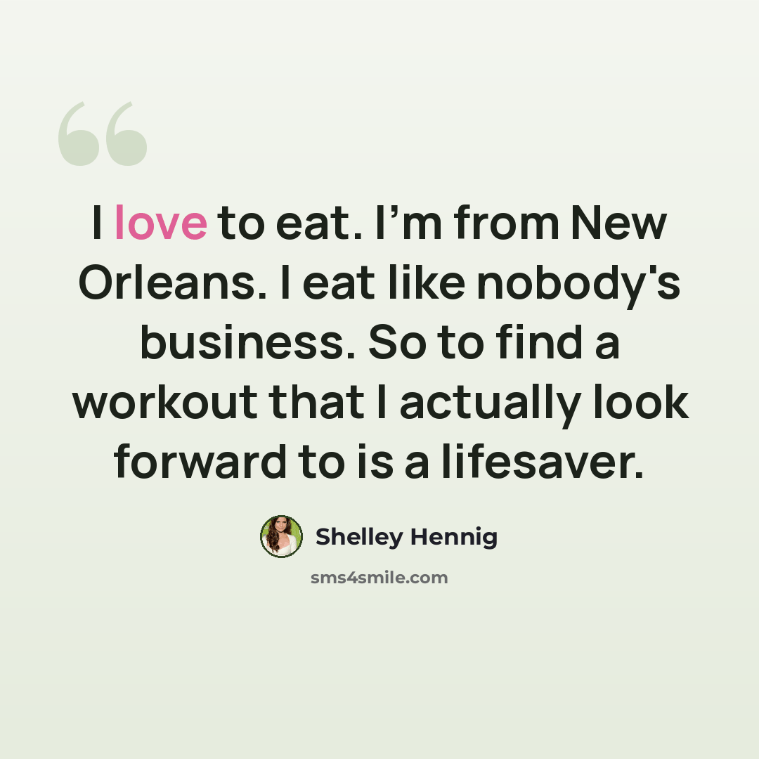 “I love to eat. I'm from New Orleans. I eat like nobody's business. So to find a workout that I actually look forward to is a lifesaver.” quote by Shelley Hennig