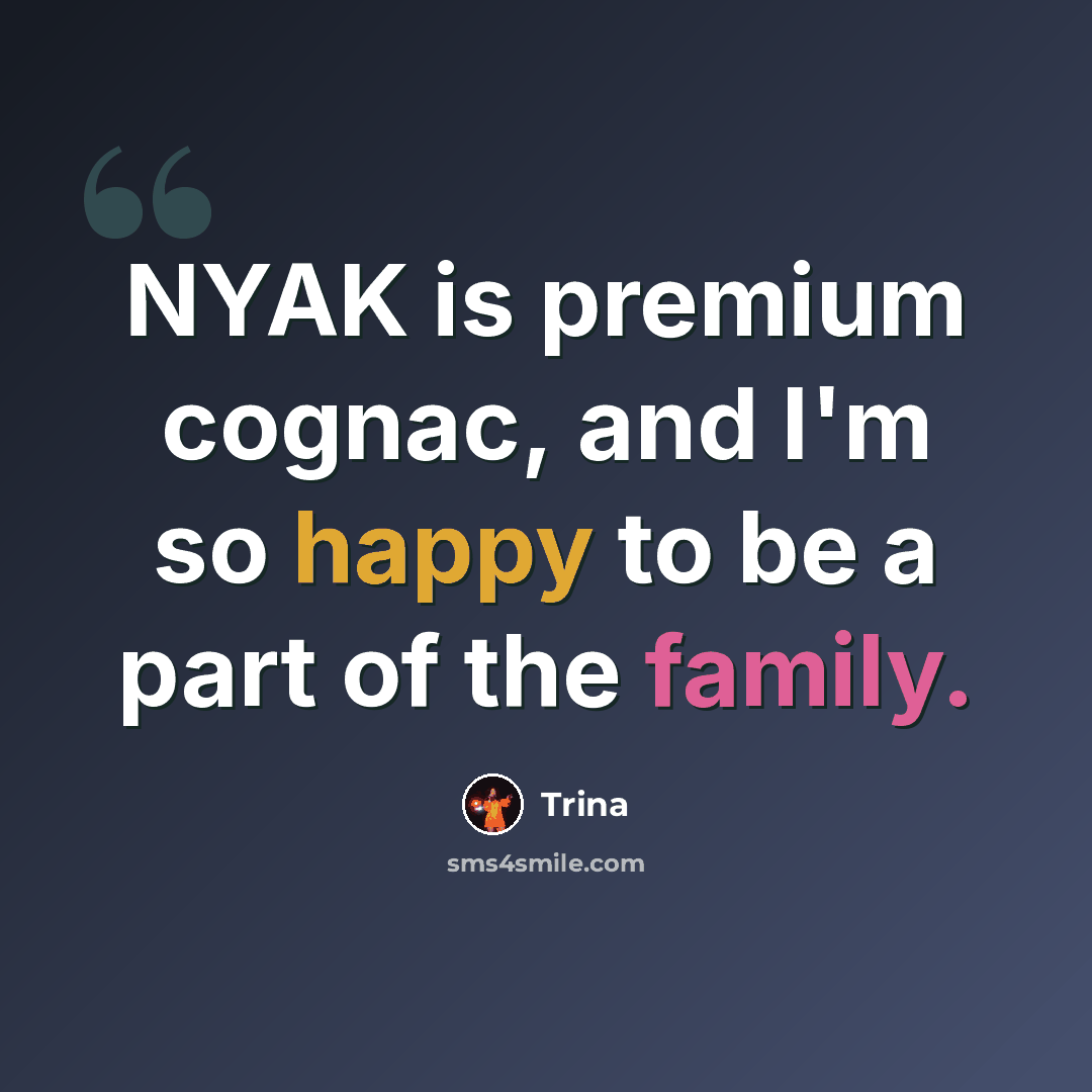 “NYAK is premium cognac, and I'm so happy to be a part of the family.” quote by Trina