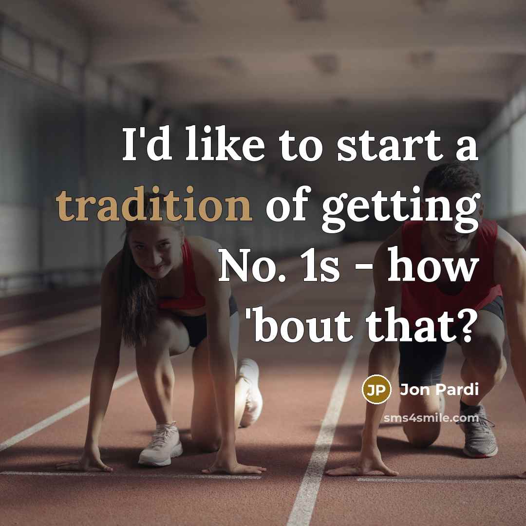 “I'd like to start a tradition of getting No. 1s - how 'bout that?” quote by Jon Pardi