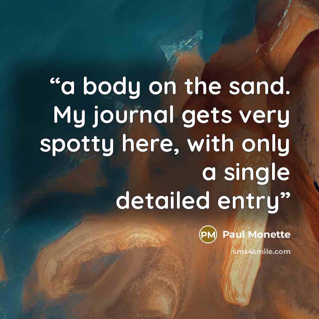 “a body on the sand. My journal gets very spotty here, with only a single detailed entry” quote by Paul Monette