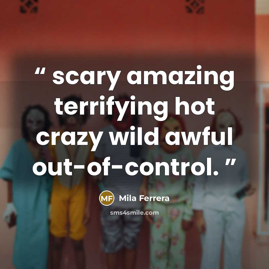 “scary amazing terrifying hot crazy wild awful out-of-control.” quote by Mila Ferrera