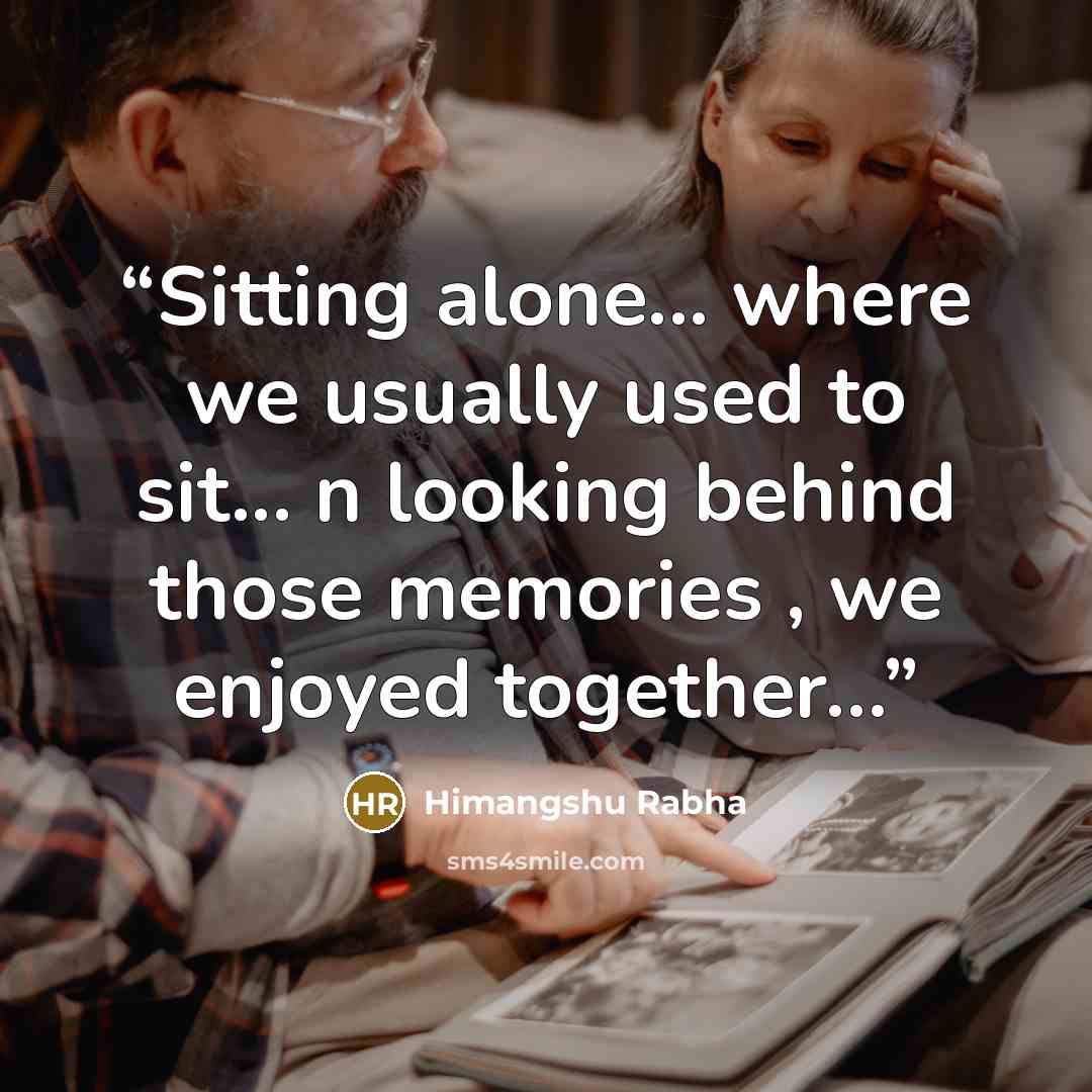 “Sitting alone... where we usually used to sit... n looking behind those memories , we enjoyed together…” quote by Himangshu Rabha