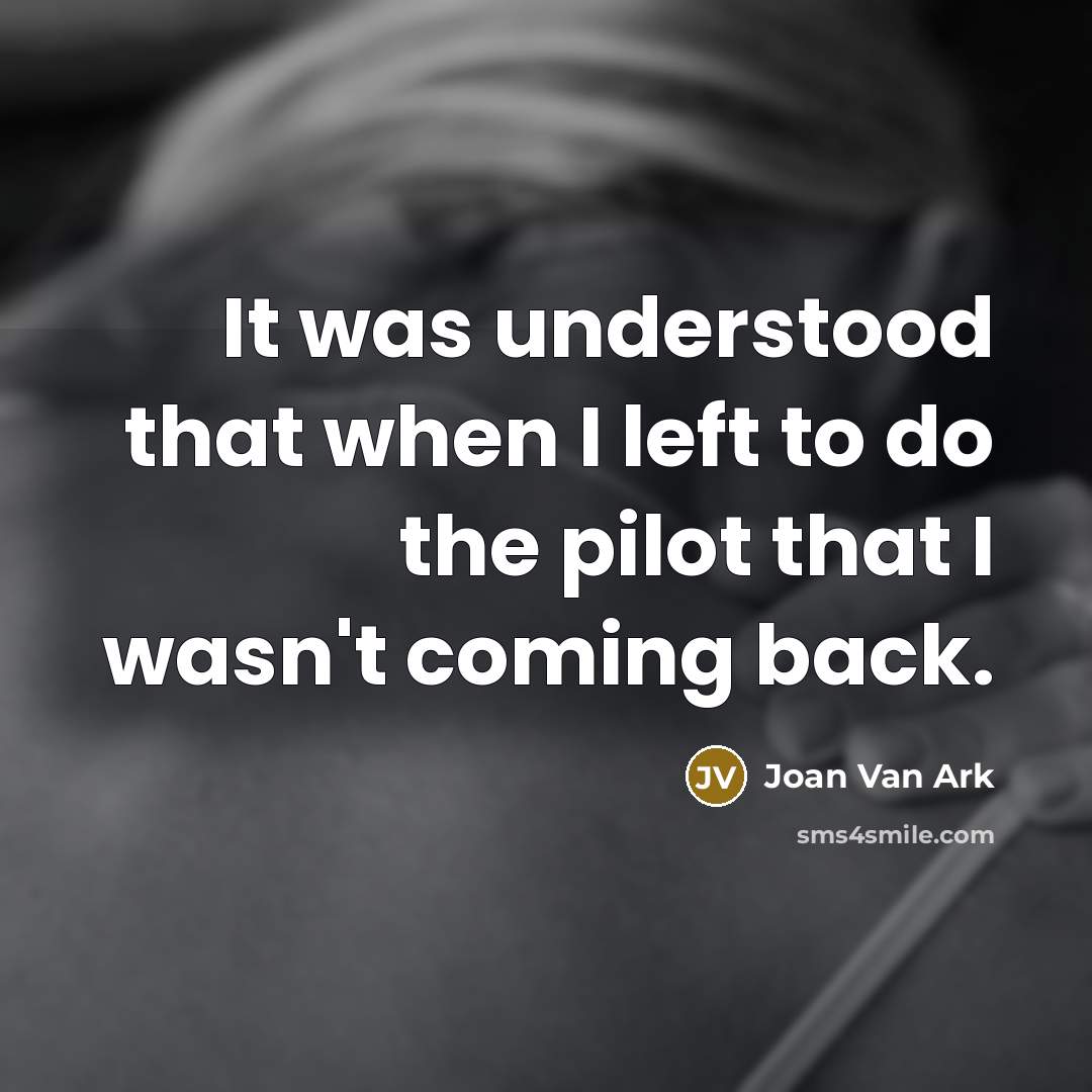 “It was understood that when I left to do the pilot that I wasn't coming back.” quote by Joan Van Ark