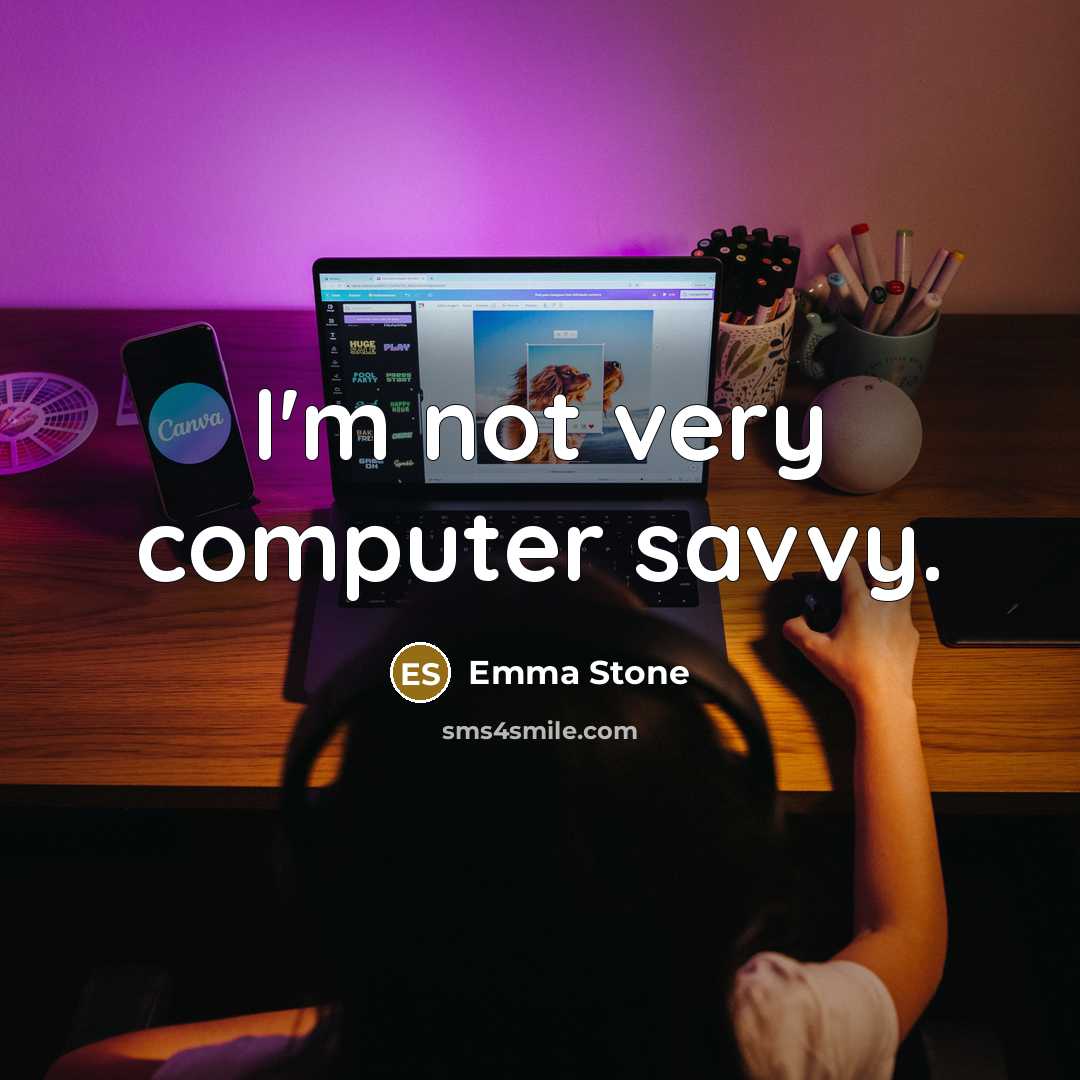 “I'm not very computer savvy.” quote by Emma Stone
