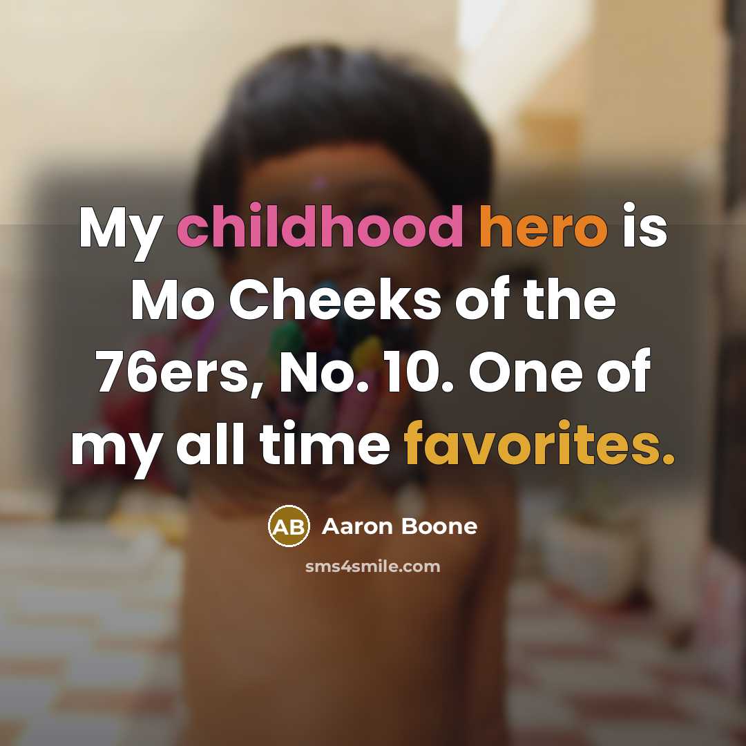 “My childhood hero is Mo Cheeks of the 76ers, No. 10. One of my all time favorites.” quote by Aaron Boone