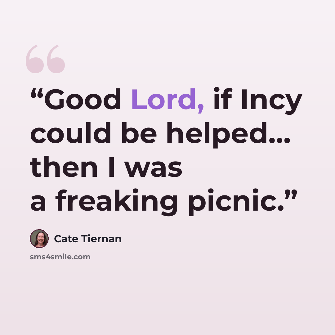 “Good Lord, if Incy could be helped… then I was a freaking picnic.” quote by Cate Tiernan