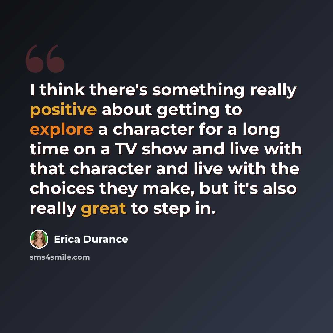 “I think there's something really positive about getting to explore a character for a long time on a TV show and live with that character and live with the choices they make, but it's also really great to step in.” quote by Erica Durance